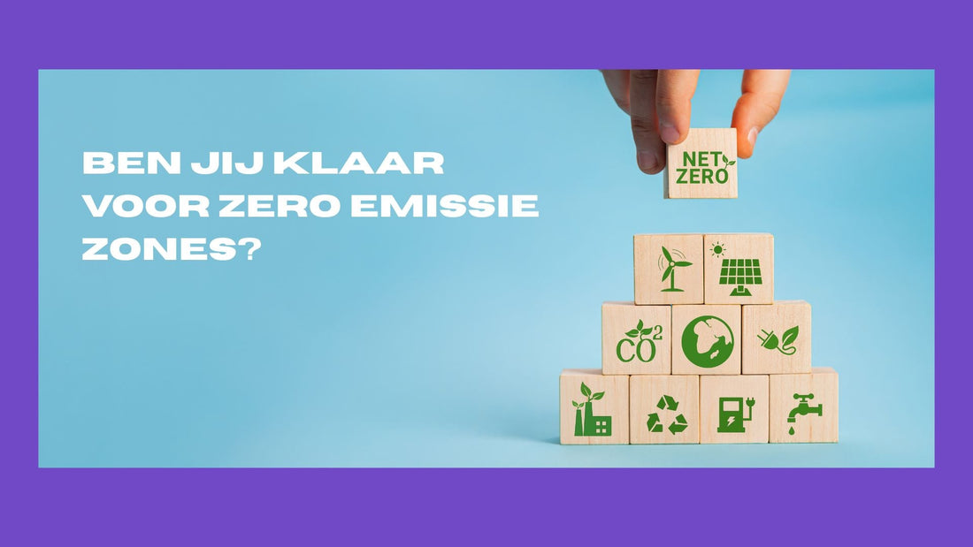 Quick Scan - Zero Emission Zones - ben jij er klaar voor?